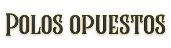 Polos opuestos2 Polos opuestos2